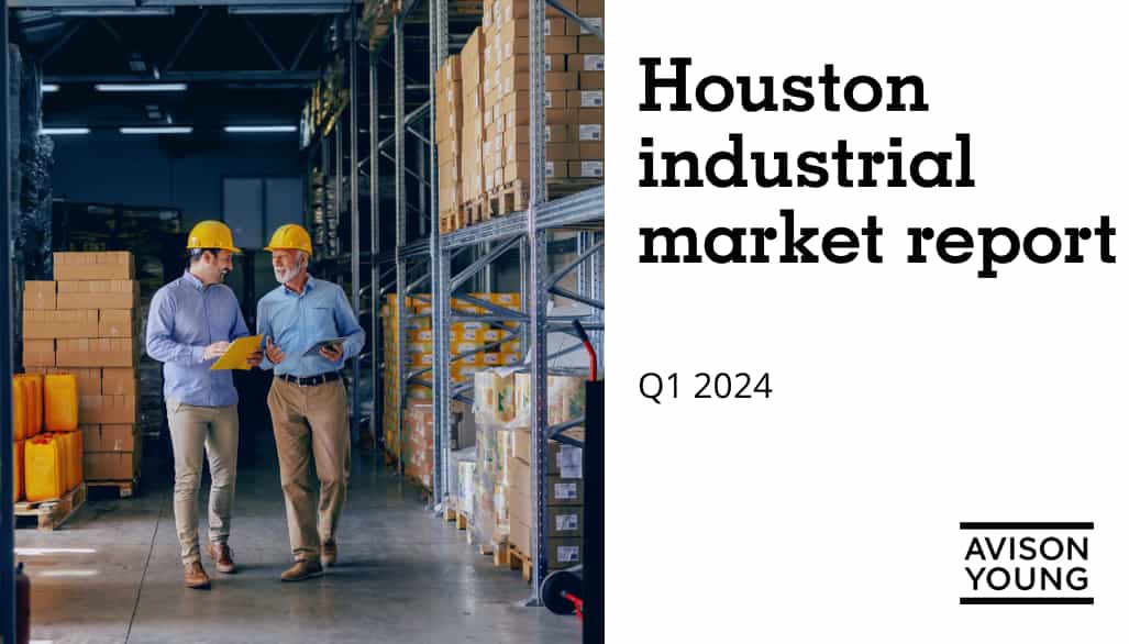 Avison Young releases First Quarter 2024 Industrial Market Report for Houston
